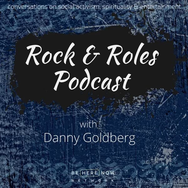 Cover art for Rock and Roles with Danny Goldberg