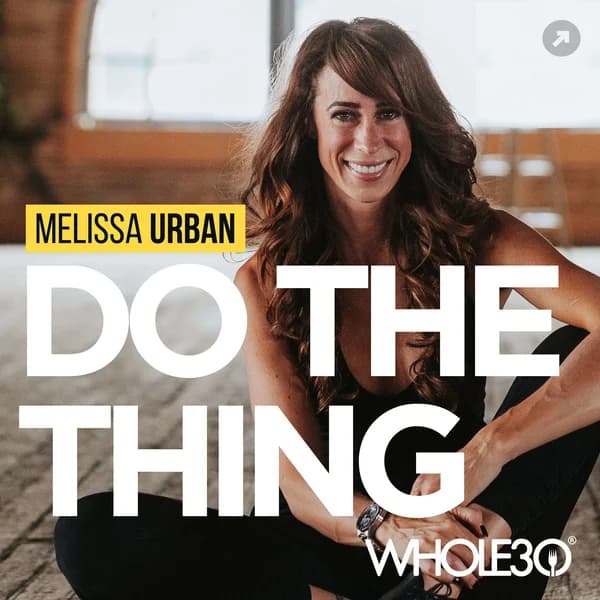 Cover art for Do The Thing, with Whole30's Melissa Urban