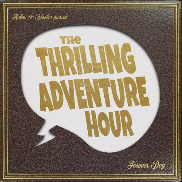 Cover art for The Thrilling Adventure Hour