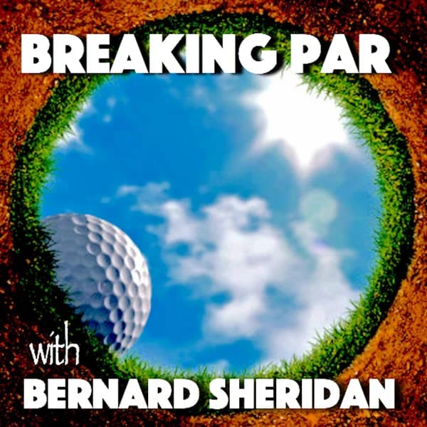 Cover art for Breaking Par with Bernard Sheridan