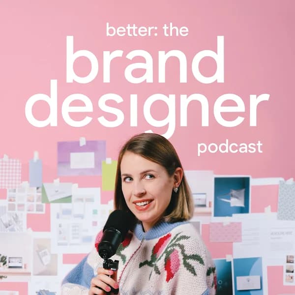 Cover art for Better: The Brand Designer Podcast