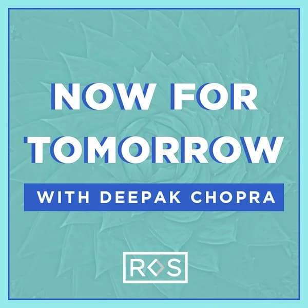 Cover art for Now For Tomorrow with Deepak Chopra
