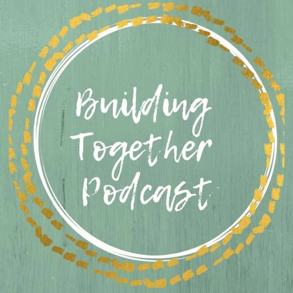Cover art for Building Together Podcast