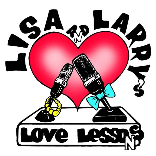 Cover art for Lisa and Larry's Love Lessons