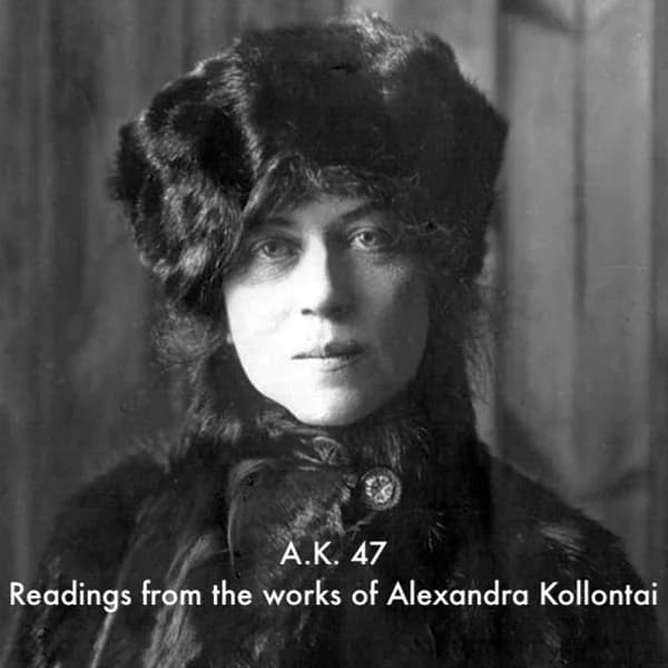 Cover art for A.K. 47 - Selections from the Works of Alexandra Kollontai