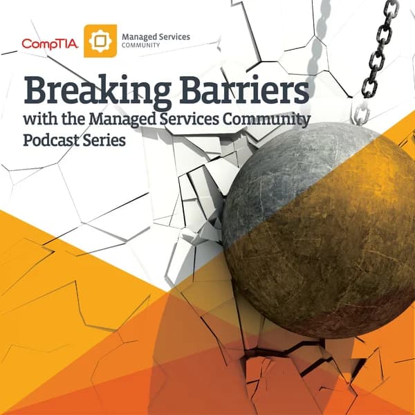 Cover art for CompTIA Breaking Barriers with CompTIA's Managed Services Community