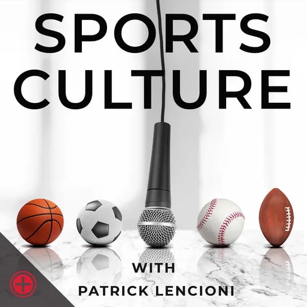 Cover art for Sports Culture with Patrick Lencioni