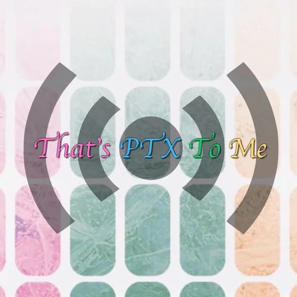 Cover art for That’s PTX To Me
