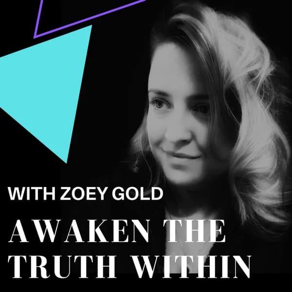 Cover art for Awaken the Truth Within with Zoey Gold