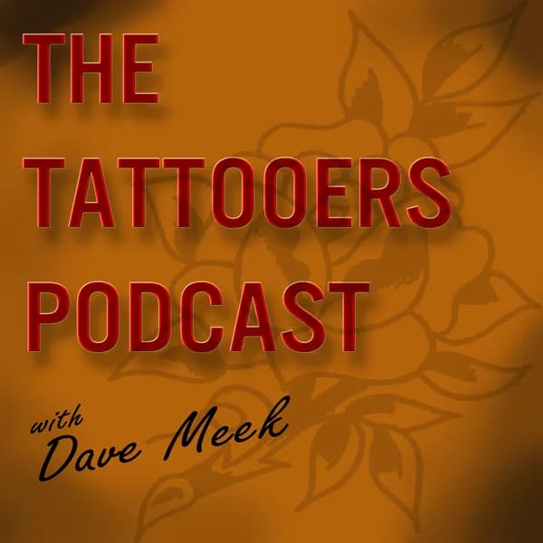 Cover art for The Tattooers Podcast: Tattooing/ Art/ Culture/ Lifestyle/ Business