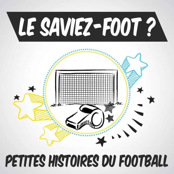 Cover art for Le saviez-foot ? Les petites histoires du football