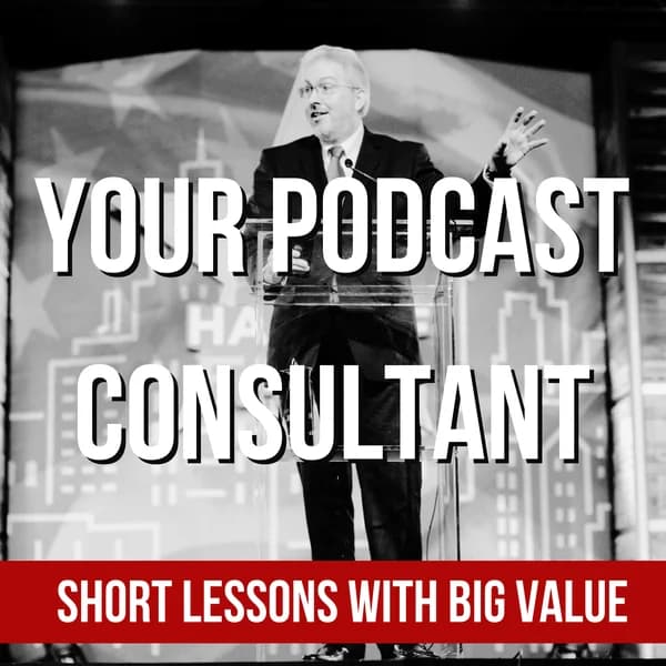Cover art for Your Podcast Consultant: Podcast Tips To Avoid Podcasting Mistakes