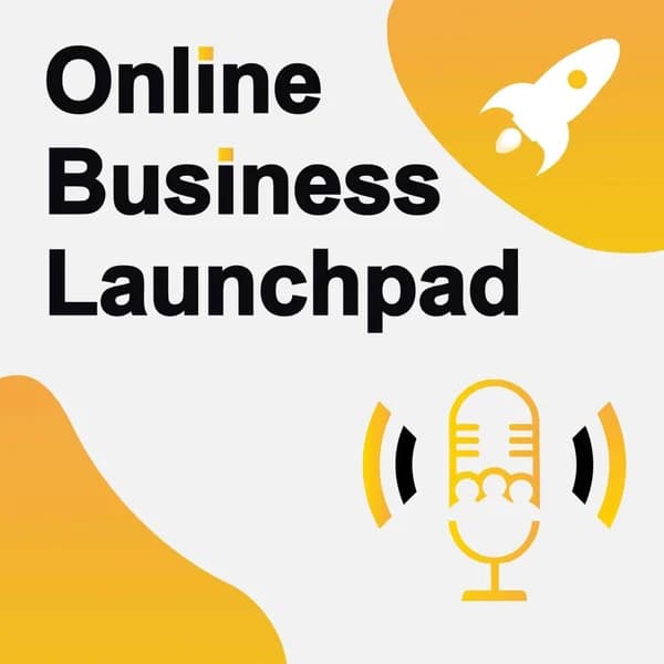 Cover art for Online Business Launchpad | Start An Online Business | Online Business Growth