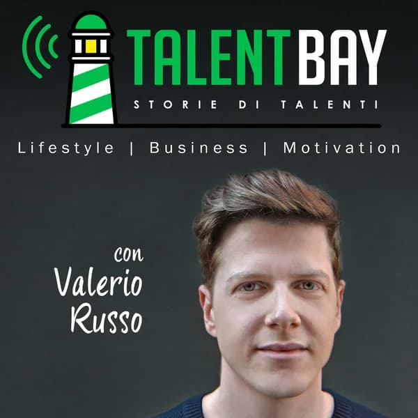 Cover art for Talent Bay - Storie di Talenti: Lifestyle | Business | Motivazione