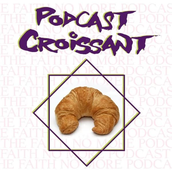 Cover art for Podcast Croissant – The Faith No More Podcast