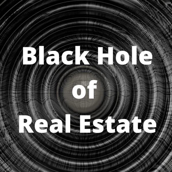 Cover art for Black Hole Of Real Estate Podcast