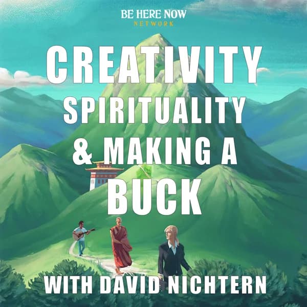 Cover art for Creativity, Spirituality & Making a Buck with David Nichtern