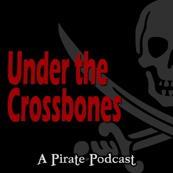 Cover art for Under the Crossbones The Pirate Podcast