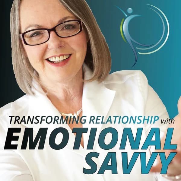 Cover art for Transforming Relationship with Emotional Savvy