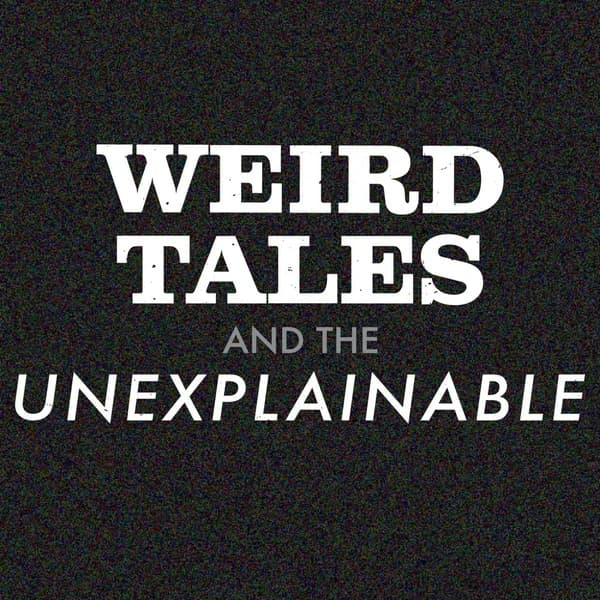 Cover art for Weird Tales and the Unexplainable