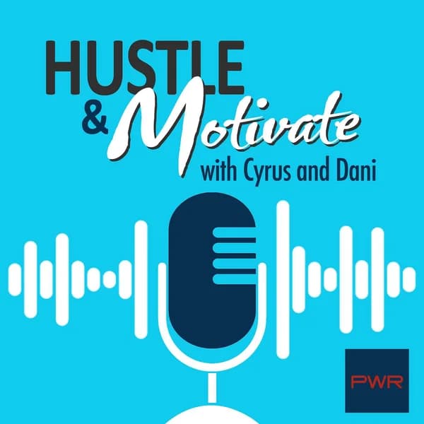 Cover art for Hustle and Motivate with Cyrus and Dani