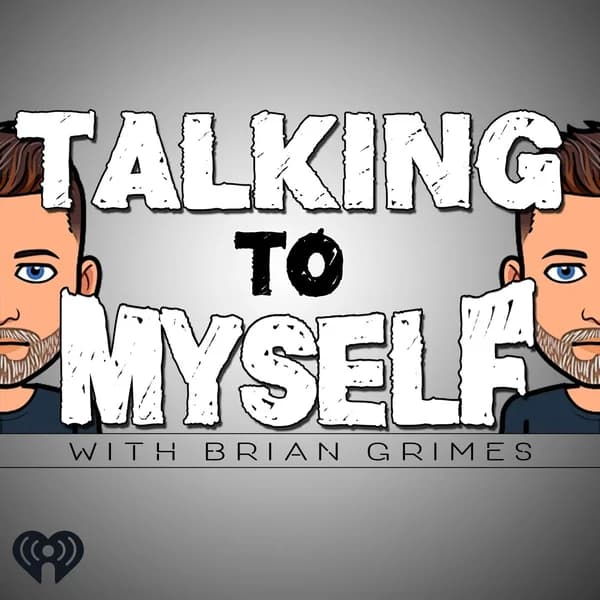 Cover art for Talking to Myself w/Brian Grimes