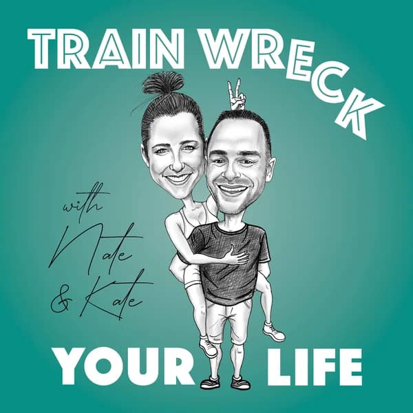 Cover art for Train Wreck Your Life