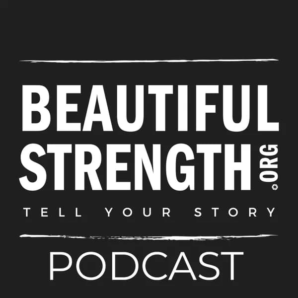 Cover art for Beautiful Strength: The Podcast