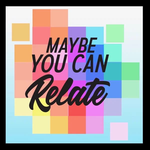 Cover art for Maybe You Can Relate