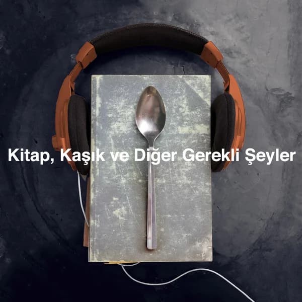 Cover art for Kitap, Kaşık ve Diğer Gerekli Şeyler