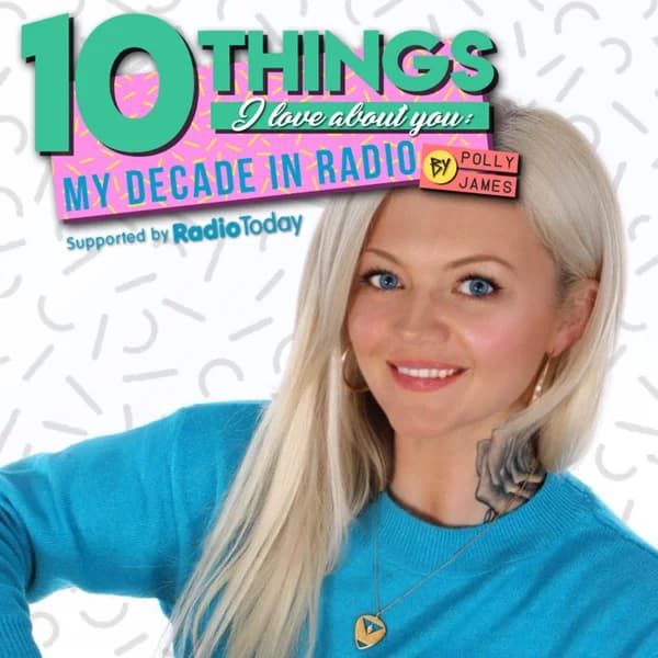 Cover art for 10 things I love about you: My decade in radio by Polly James Podcast
