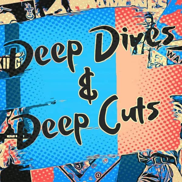 Cover art for Deep Dives and Deep Cuts: the History of Punk, Post-punk and New Wave (1976-1986)