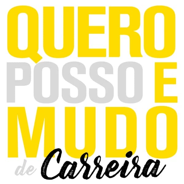 Cover art for Quero, Posso e Mudo de Carreira - o podcast