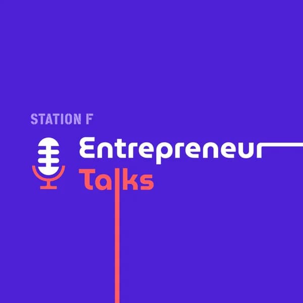 Cover art for Entrepreneur Talks by STATION F
