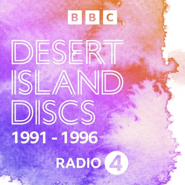 Cover art for Desert Island Discs: Archive 1991-1996