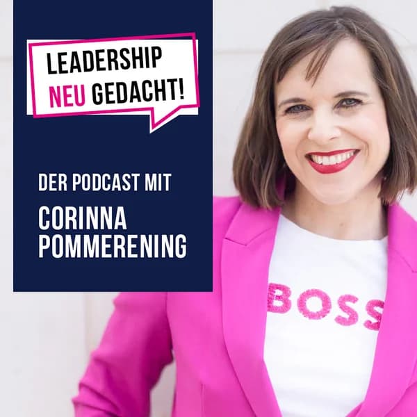 Cover art for Leadership neu gedacht! Der Podcast mit Corinna Pommerening