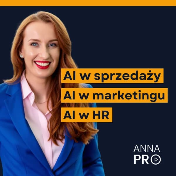 Cover art for Anna PRO - PROjektuję procesy, w których AI realnie wspiera ludzi i wynik