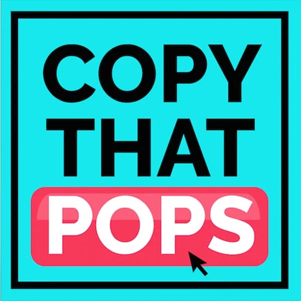 Cover art for Copy That Pops: Writing Tips and Psychology Hacks for Business