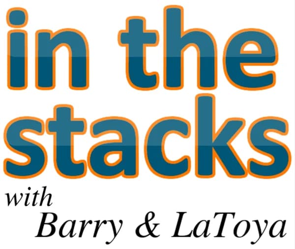 Cover art for In the Stacks with Barry & LaToya