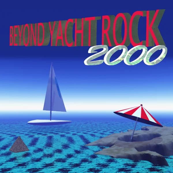 Cover art for Beyond Yacht Rock 2000