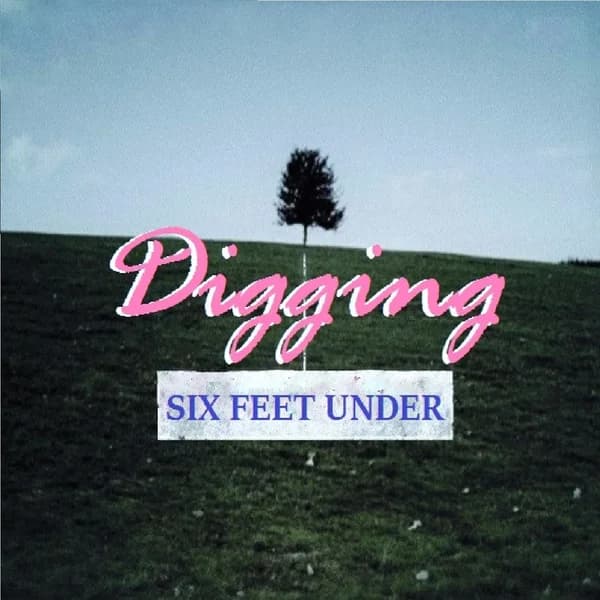 Cover art for Digging Six Feet Under Podcast