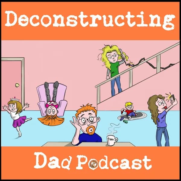 Cover art for Deconstructing Dad Podcast