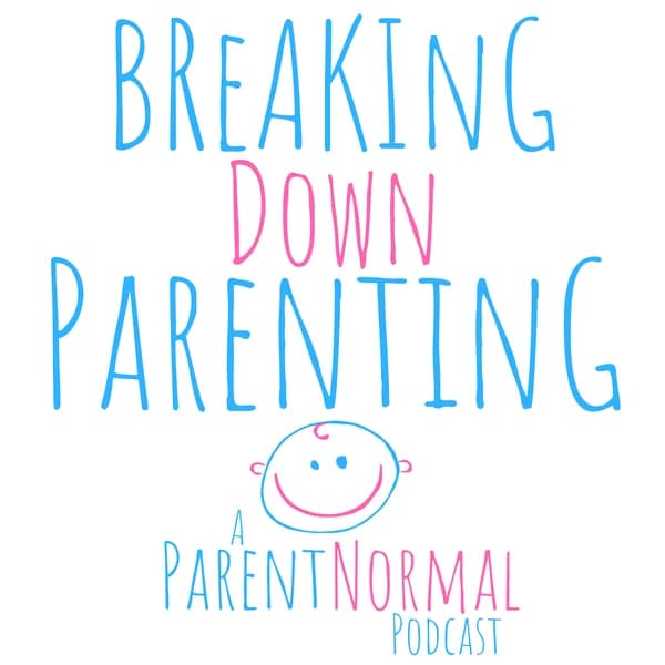 Cover art for Breaking Down Parenting: A ParentNormal Podcast