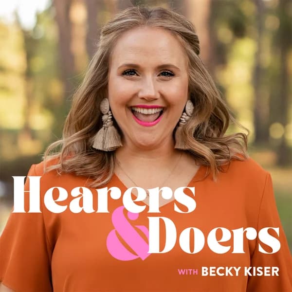 Cover art for Hearers and Doers with Becky Kiser