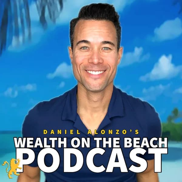 Cover art for Daniel Alonzo's Wealth On The Beach Podcast