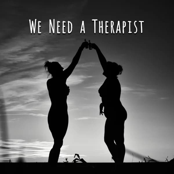 Cover art for We Need a Therapist
