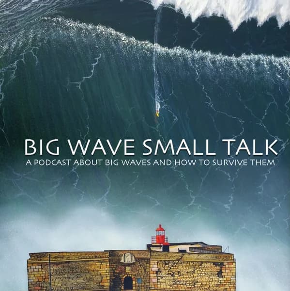 Cover art for Big Wave Small Talk - A podcast about big waves and how to survive them, hosted by Shannon Reporting