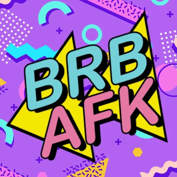 Cover art for BRB AFK: Video Games and More