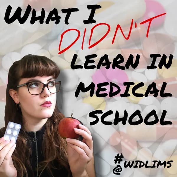 Cover art for WIDLIMS - What I Didn't Learn in Medical School
