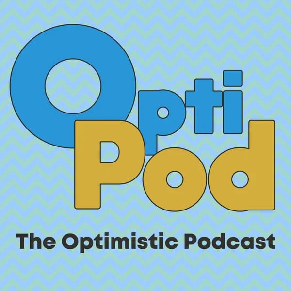 Cover art for OptiPod - The Optimistic Podcast